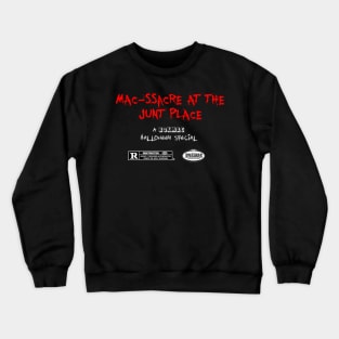 Mac-ssacre at the Junt Place Crewneck Sweatshirt